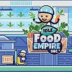 可愛らしいキャラクターが農作物を持ち、工場の背景に「IDLE FOOD EMPIRE INC