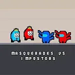 3体のカラフルなキャラクターが横に並び、画面下に「MASQUERADES VS IMPOSTORS」の文字が表示されている。